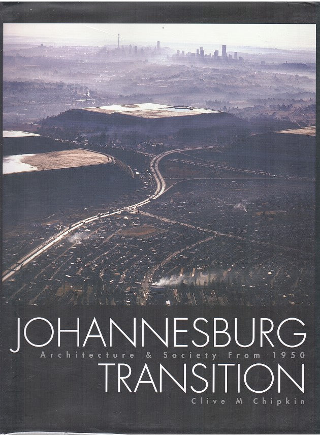 JOHANNESBURG TRANSITION, architecture and society from 1950