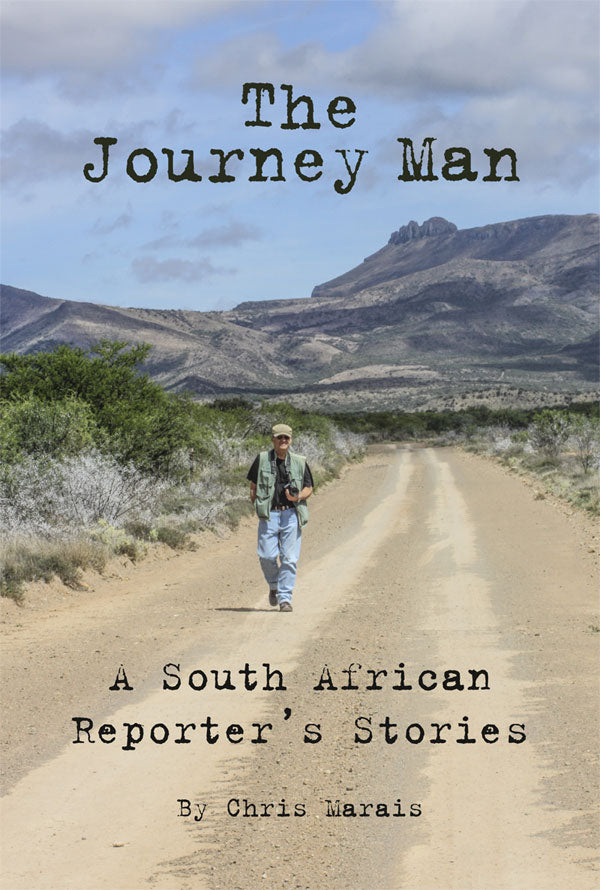 THE JOURNEY MAN, a South African reporter's stories