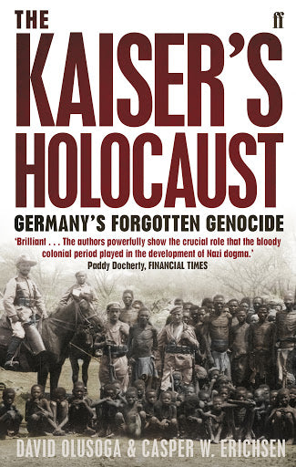 THE KAISER'S HOLOCAUST, Germany's forgotten genocide