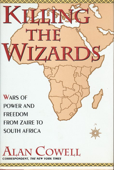 KILLING THE WIZARDS, wars of power and freedom, from Zaire to South Africa