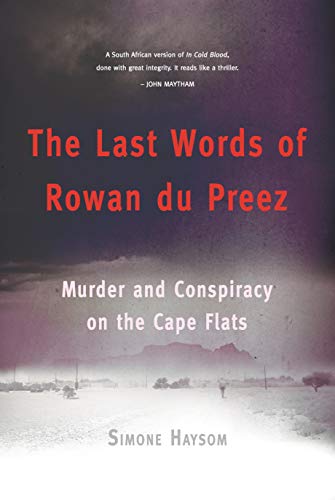 THE LAST WORDS OF ROWAN DU PREEZ, murder and conspiracy on the Cape Flats