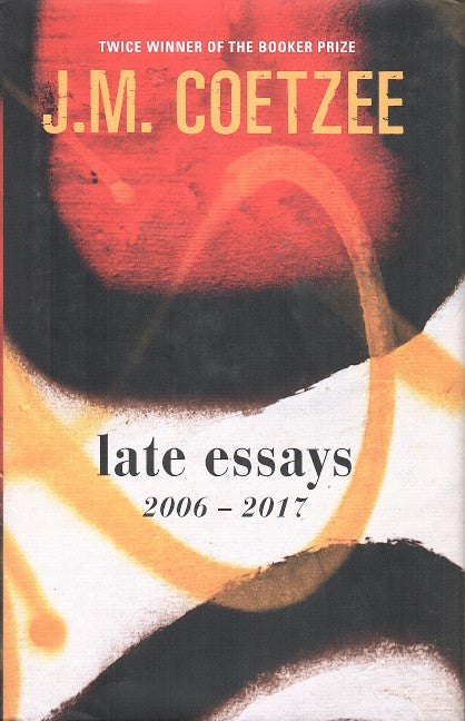 THE LATE ESSAYS, 2006-2017