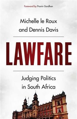 LAWFARE, judging politics in South Africa