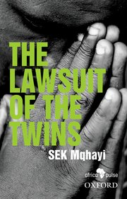 THE LAWSUIT OF THE TWINS, translated from the isiXhosa by Thokozile Mabeqa