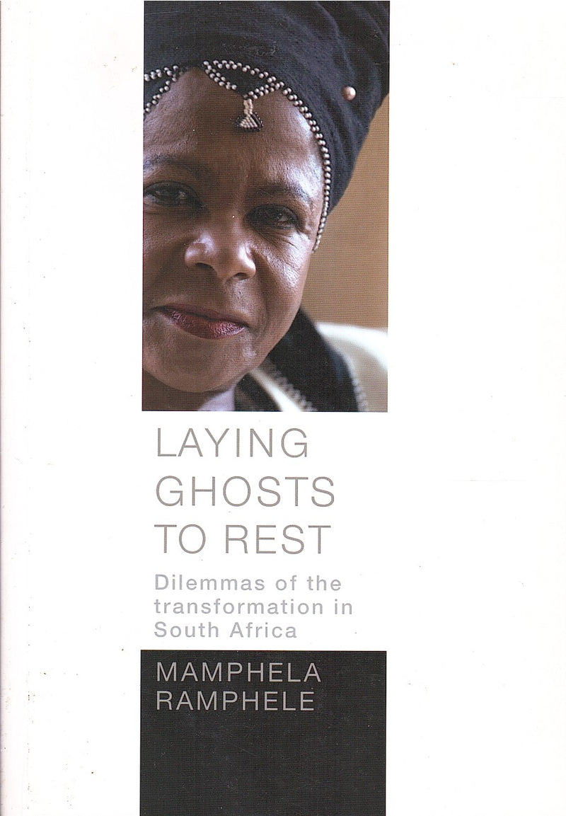 LAYING GHOSTS TO REST, dilemmas of the transformation in South Africa