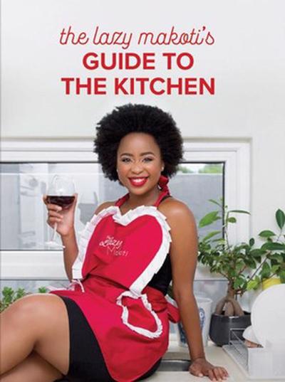 THE LAZY MAKOTI'S GUIDE TO THE KITCHEN