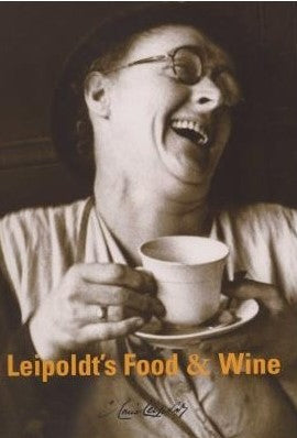 LEIPOLDT'S FOOD & WINE, Leipoldt's Cape Cookery, Culinary Treasures, Three Hundred Years of Cape Wine