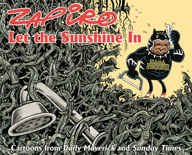 LET THE SUNSHINE IN, cartoons from Daily Maverick and Sunday Times