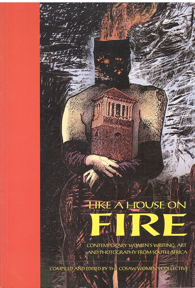 LIKE A HOUSE ON FIRE, contemporary women's writing, art and photography