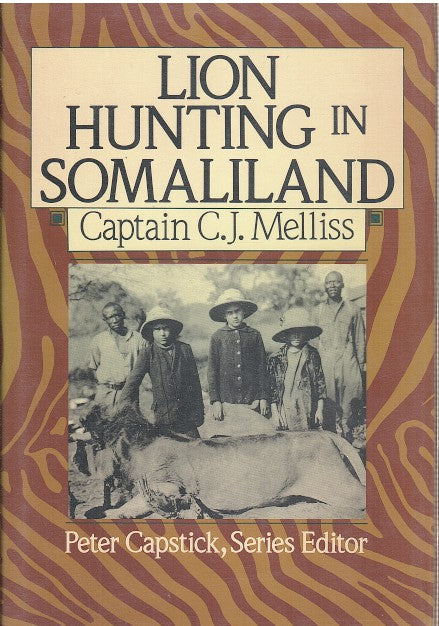 LION HUNTING IN SOMALILAND, also an account of "pigsticking" the African wart-hog