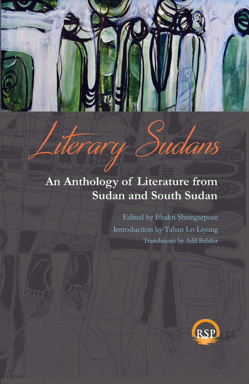 LITERARY SUDANS, an anthology of literature from Sudan to South Sudan