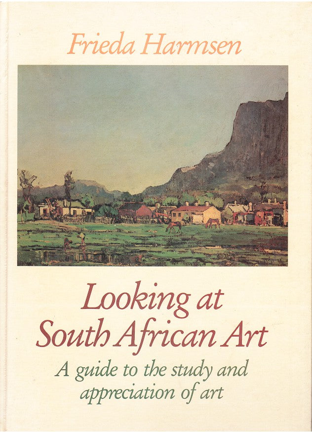 LOOKING AT SOUTH AFRICAN ART, a guide to the study and appreciation of art, with chapters by Joey de Jager and Katinka Kempff