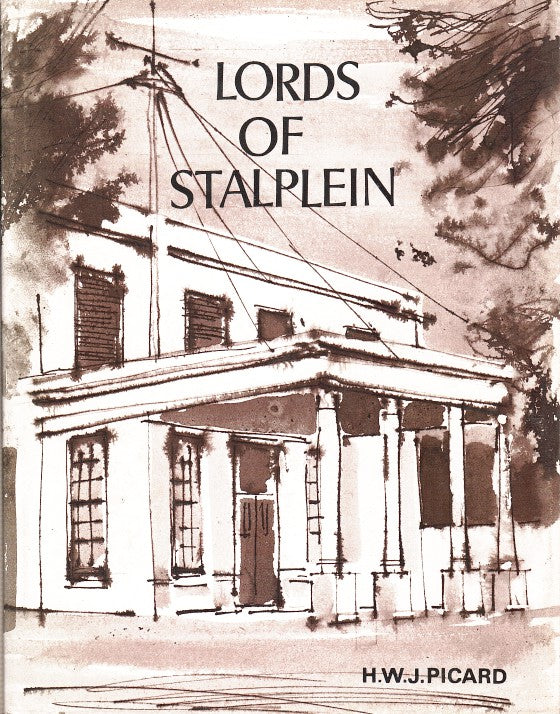 LORDS OF STALPLEIN, biographical miniatures of the British Governors of the Cape of Good Hope