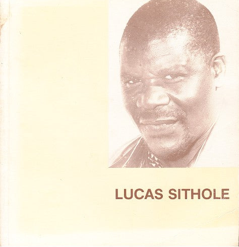 LUCAS SITHOLE, 1958-1979, a pictorial review of Africa's major Black sculptor