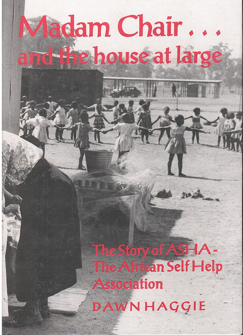 MADAM CHAIR...AND THE HOUSE AT LARGE, the story of the African Self Help Association