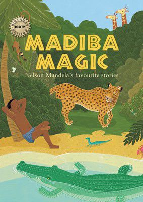 MADIBA MAGIC, Nelson Mandela's favourite stories