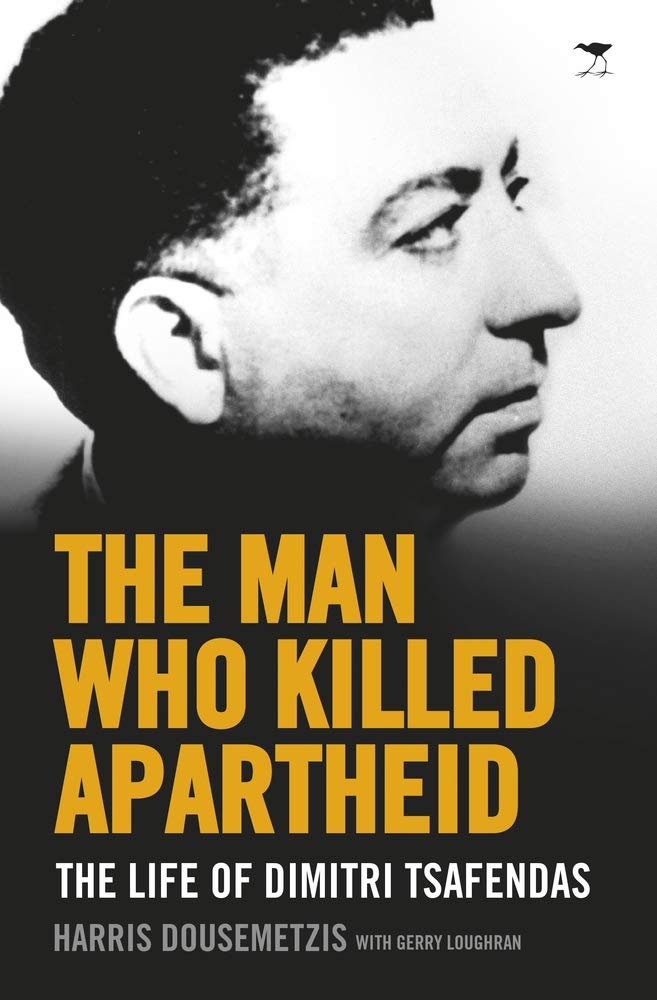 THE MAN WHO KILLED APARTHEID, the life of Dimitri Tsafendas