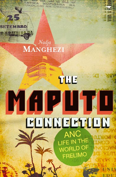 THE MAPUTO CONNECTION, the ANC in the world of Frelimo
