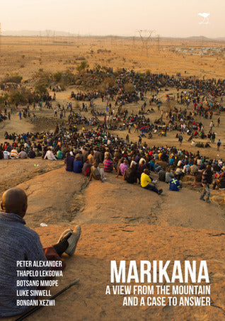 MARIKANA, a view from the mountain and a case to answer