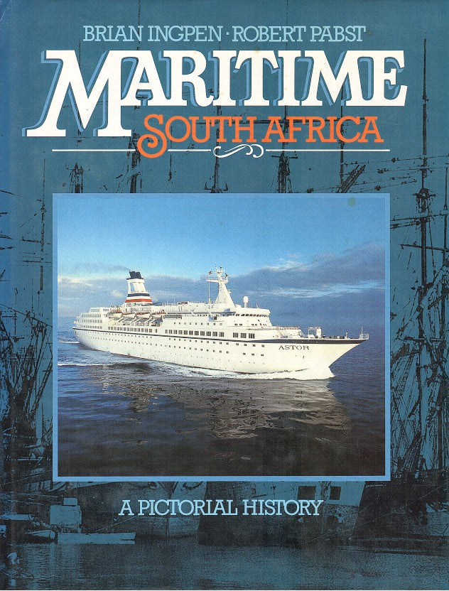 MARITIME SOUTH AFRICA, a pictorial history