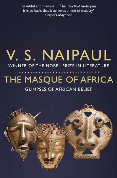THE MASQUE OF AFRICA, glimpses of African belief