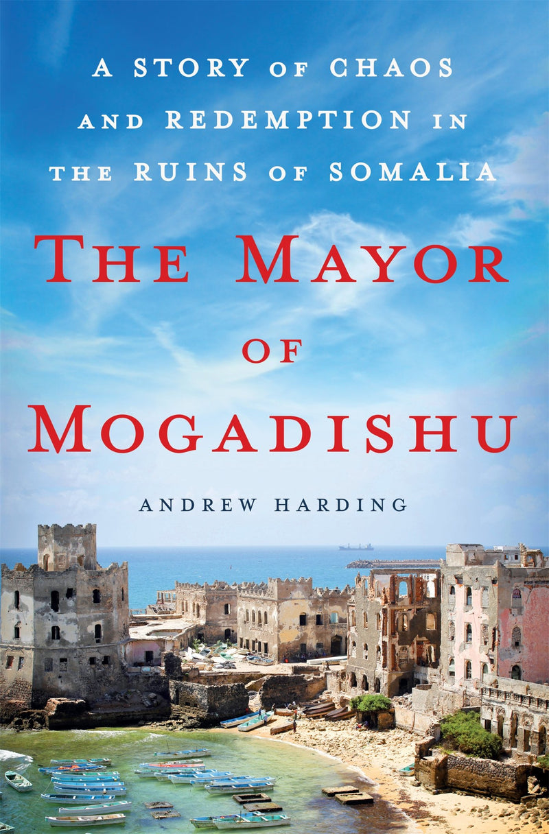 THE MAYOR OF MOGADISHU, a storm of chaos and redemption in the ruins of Somalia