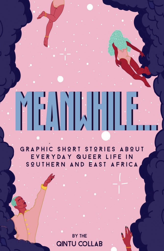 MEANWHILE... graphic short stories about everyday queer life in southern and East Africa