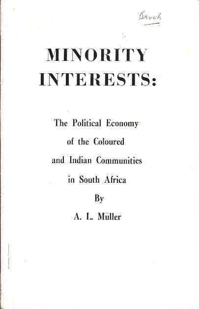 MINORITY INTERESTS, the political economy of the Coloured and Indian communities in South Africa