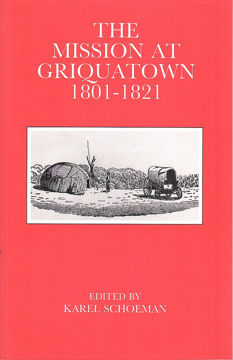 THE MISSION AT GRIQUATOWN, 1801-1821, an anthology