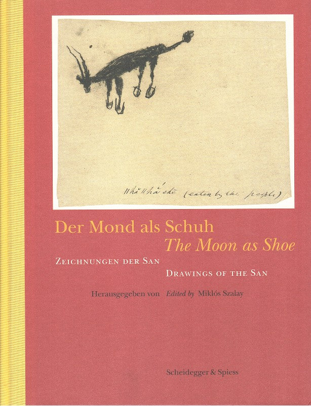DER MOND ALS SCHUH / THE MOON AS SHOE, zeichnungen der San / drawings of the San