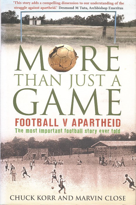 MORE THAN JUST A GAME, football v apartheid