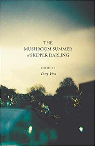 THE MUSHROOM SUMMER OF SKIPPER DARLING, poems