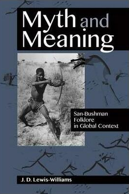 MYTH AND MEANING, San-Bushman folklore in global context