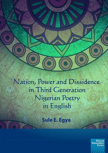 NATION, POWER AND DISSIDENCE, in third generation Nigerian poetry in English