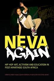 NEVA AGAIN, hip hop art, activism and education in post-apartheid South Africa