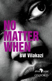 NO MATTER WHEN, translated from isiZulu by Nkosinathi Sithole