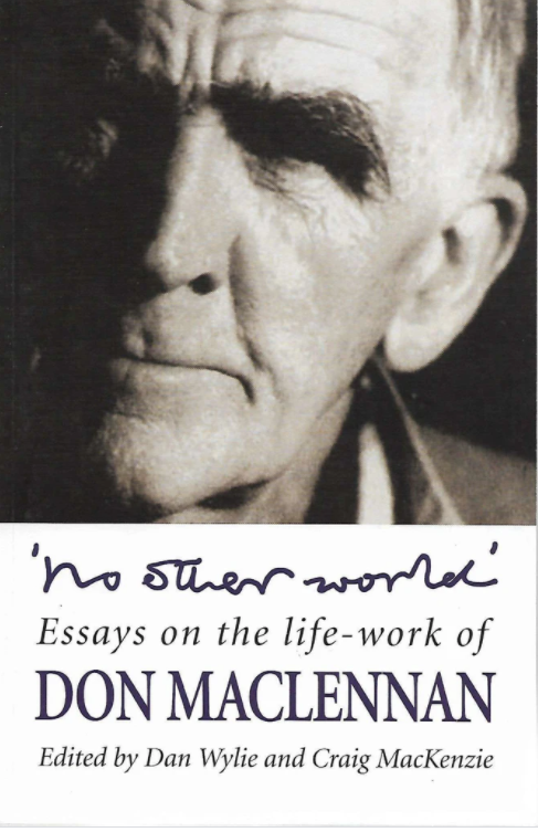 "NO OTHER WORLD", essays on the life-work of Don Maclennan