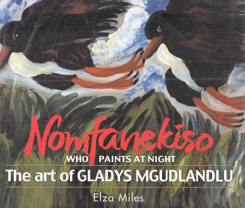 NOMFANEKISO, who paints at night, the art of Gladys Mgudlandlu