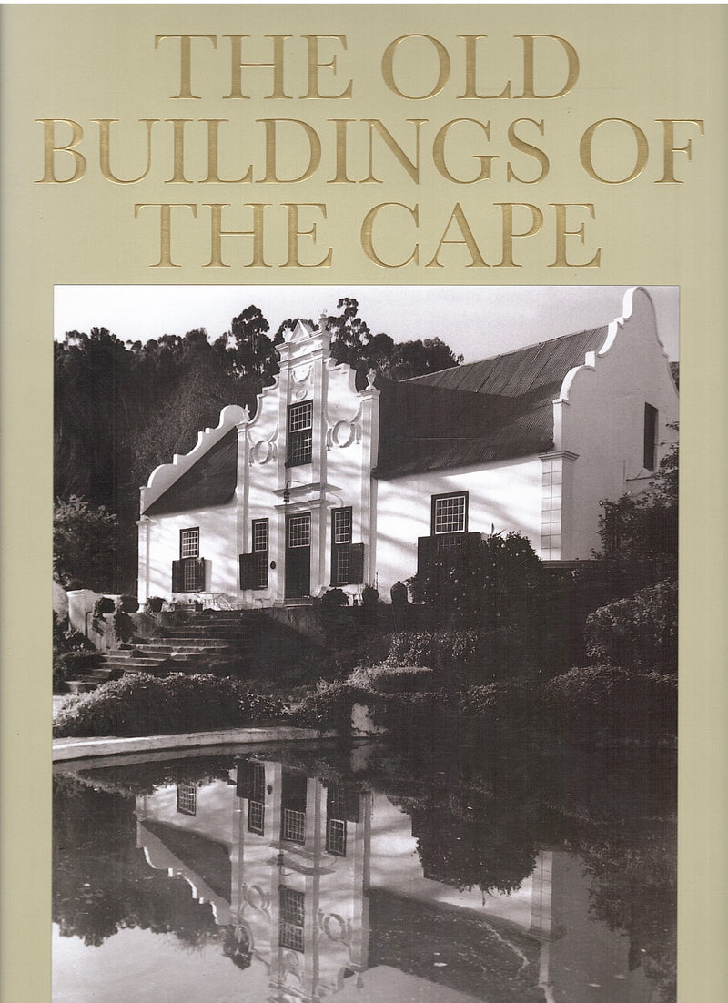 A GUIDE TO THE OLD BUILDINGS OF THE CAPE, a survey of extant architecture from before c1910 in the area of Cape Town - Calvinia - Colesberg - Uitenhage, illustrated with plans and photographs by Andre Pretorius, Arthur Elliott and the author