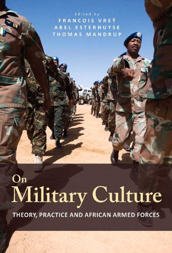 ON MILITARY CULTURE, theory, practice and African armed forces