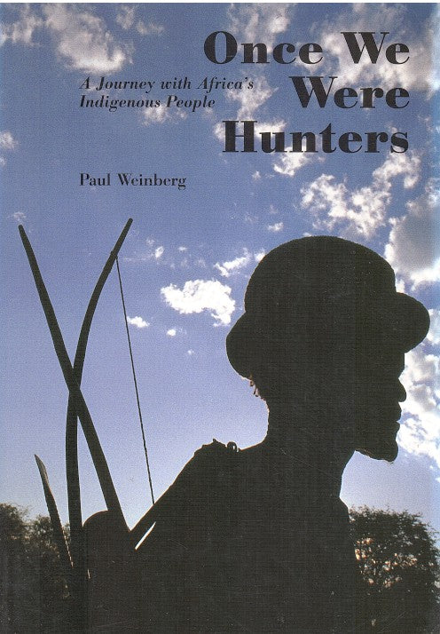 ONCE WE WERE HUNTERS, a journey with Africa's indigenous people