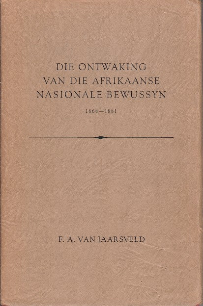 DIE ONTWAKING VAN DIE AFRIKAANSE NASIONALE BEWUSSYN, 1868-1881