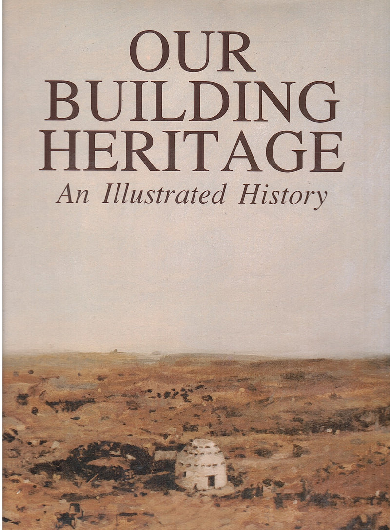 OUR BUILDING HERITAGE, an illustrated history