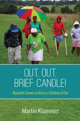 OUT, OUT, BRIEF CANDLE!, Macbeth comes to Africa's Children of Fire