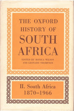 THE OXFORD HISTORY OF SOUTH AFRICA, I South Africa to 1870, II South Africa 1870-1966