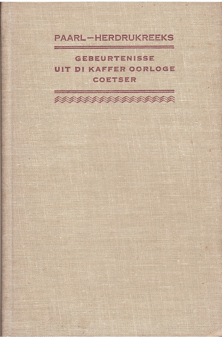 GEBEURTENISSE UIT DI KAFFER-OORLOGE FAN 1934, 1835, 1846, 1850 TOT 1853