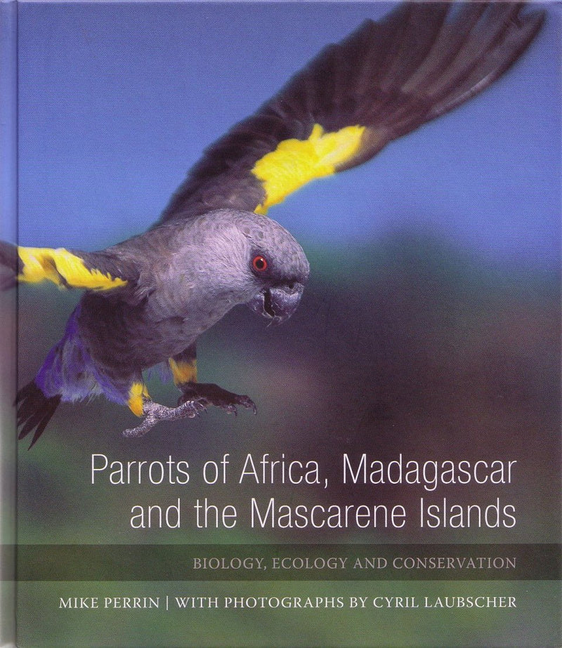 PARROTS OF AFRICA, MADAGASCAR AND THE MASCARENE ISLANDS, biology, ecology and conservation
