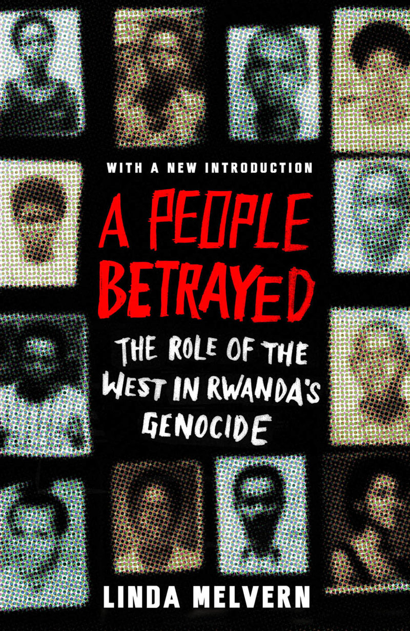 A PEOPLE BETRAYED, the role of the west in Rwanda's genocide