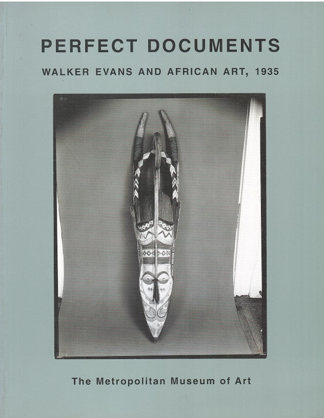 PERFECT DOCUMENTS, Walker Evans and African art, 1935