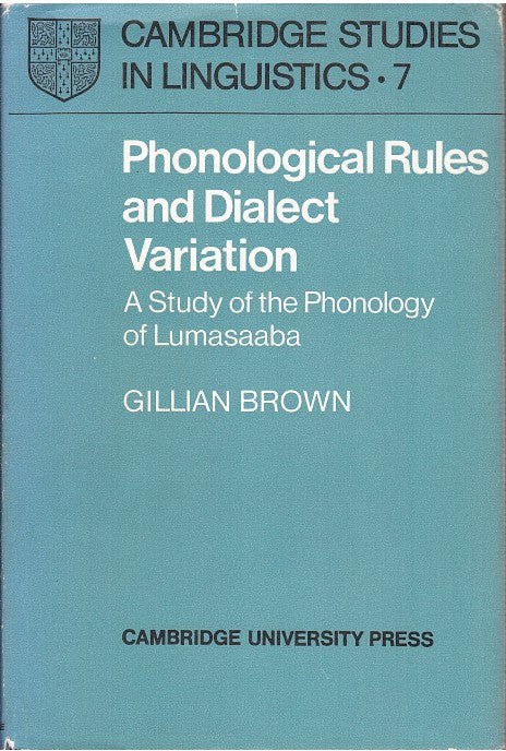 PHONOLOGICAL RULES AND DIALECT VARIATION, a study of the phonology of Lumasaaba